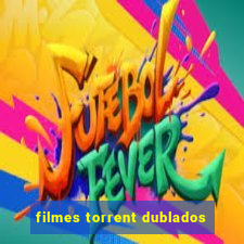 filmes torrent dublados